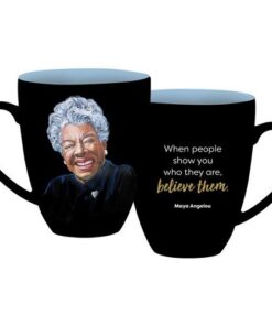 Believe Maya Angelou Mug